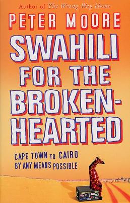 Book cover for Swahili For The Broken-Hearted