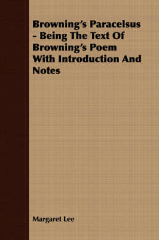 Cover of Browning's Paracelsus - Being The Text Of Browning's Poem With Introduction And Notes