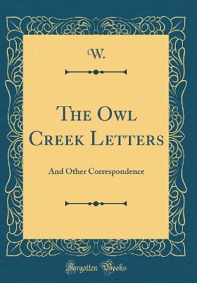 Book cover for The Owl Creek Letters: And Other Correspondence (Classic Reprint)