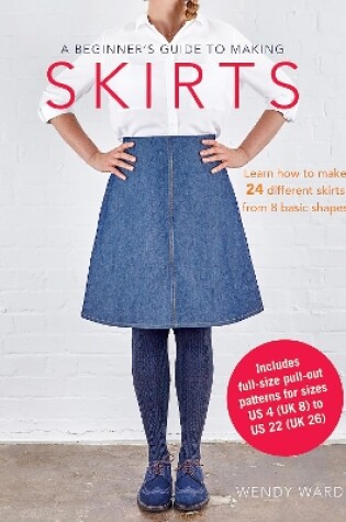 Cover of A Beginner's Guide to Making Skirts