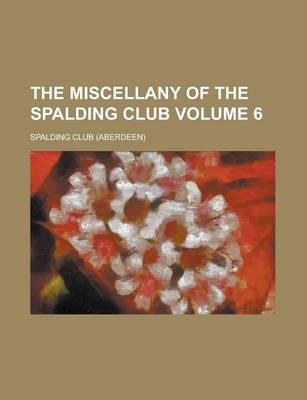 Book cover for The Miscellany of the Spalding Club (Volume 4)