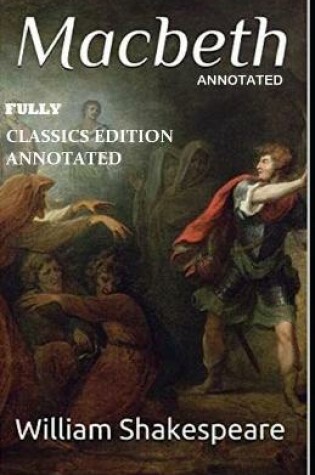 Cover of Macbeth By William Shakespeare (Fully Classics Edition Annotated)
