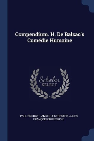 Cover of Compendium. H. De Balzac's Comédie Humaine