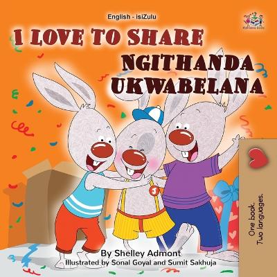 Book cover for I Love to Share (English Zulu Bilingual Book for Kids)