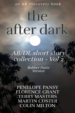 Cover of The After Dark AB/DL Short Story Collection Vol 2 (Rubber Pants Version)