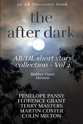 Book cover for The After Dark AB/DL Short Story Collection Vol 2 (Rubber Pants Version)