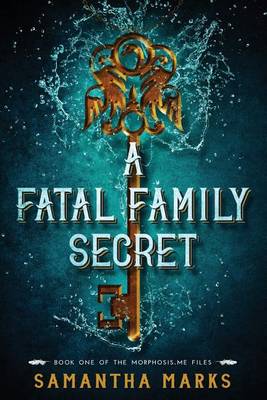 Book cover for A Fatal Family Secret (The Morphosis.me Files, Book #1)