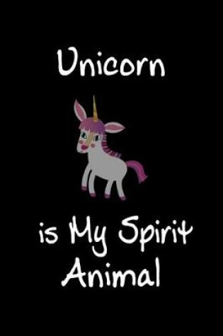 Cover of Unicorn is My Spirit Animal