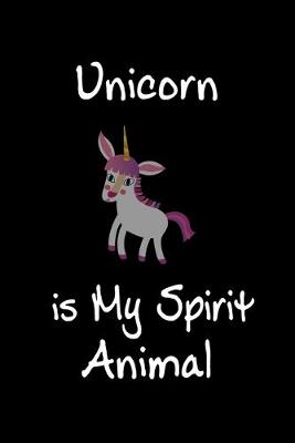 Book cover for Unicorn is My Spirit Animal