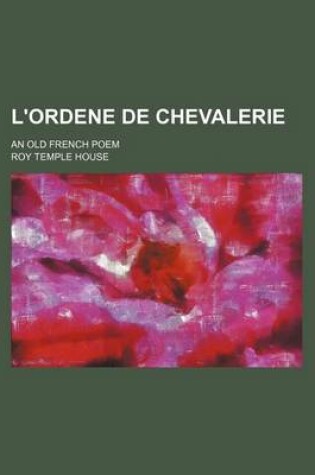 Cover of L'Ordene de Chevalerie; An Old French Poem