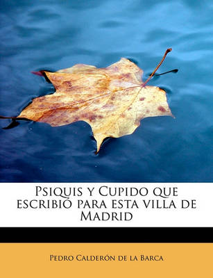 Book cover for Psiquis y Cupido que escribió para esta villa de Madrid