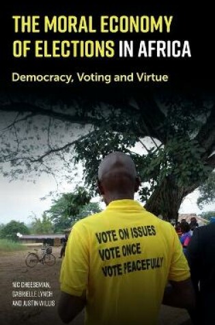 Cover of The Moral Economy of Elections in Africa