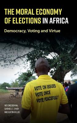 Book cover for The Moral Economy of Elections in Africa