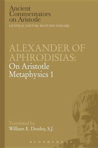 Cover of Alexander of Aphrodisias: On Aristotle Metaphysics 1