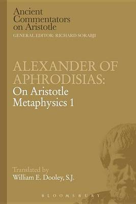 Book cover for Alexander of Aphrodisias: On Aristotle Metaphysics 1