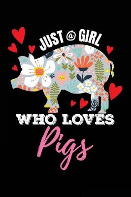 Book cover for Just A Girl Who Loves Pigs