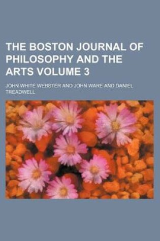 Cover of The Boston Journal of Philosophy and the Arts Volume 3