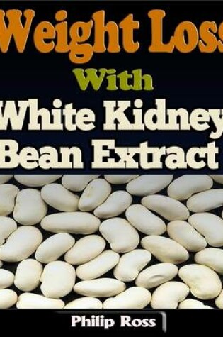 Cover of Weight Loss With White Kidney Bean Extract