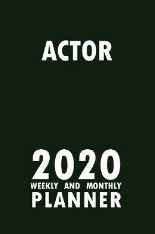 Cover of Actor 2020 Weekly and Monthly Planner