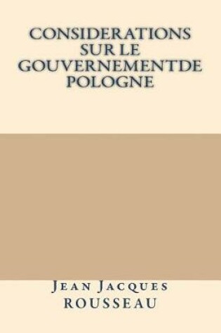 Cover of Considerations sur le gouvernementde Pologne