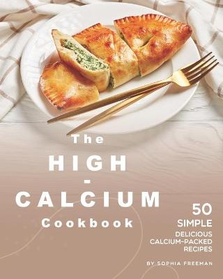 Book cover for The High-Calcium Cookbook