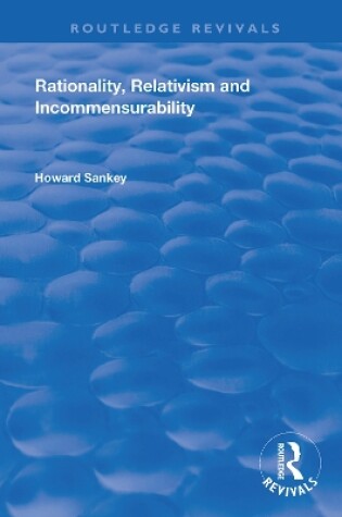 Cover of Rationality, Relativism and Incommensurability