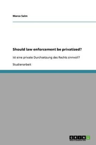 Cover of Should law enforcement be privatized?