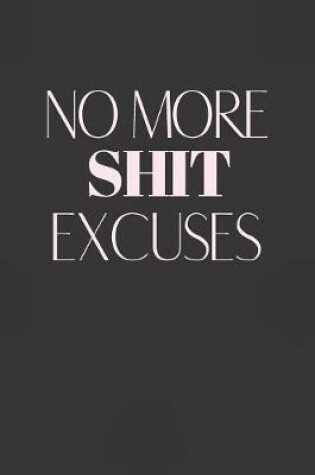 Cover of No More Shit Excuses