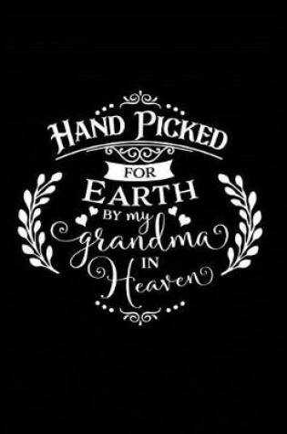 Cover of Hand Picked for Earth by My Grandma in Heaven