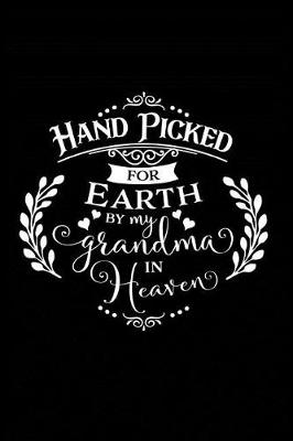 Book cover for Hand Picked for Earth by My Grandma in Heaven