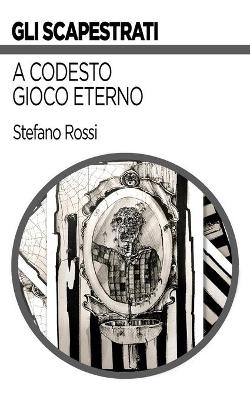 Book cover for A codesto gioco eterno