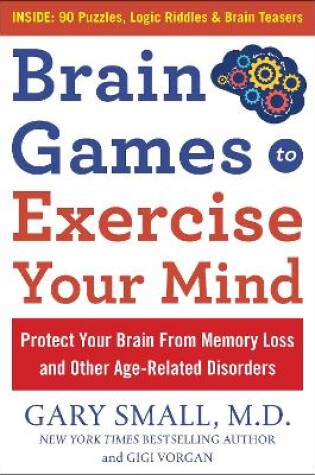 Cover of Brain Games to Exercise Your Mind Protect Your Brain from Memory Loss and Other Age-Related Disorders