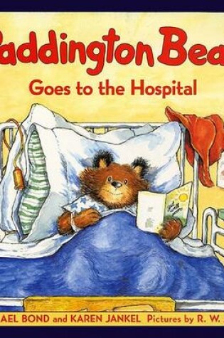 Cover of Paddington Bear Goes to the Hospital