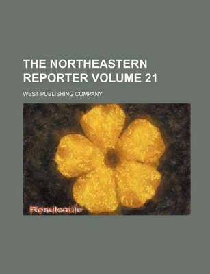 Book cover for The Northeastern Reporter Volume 21