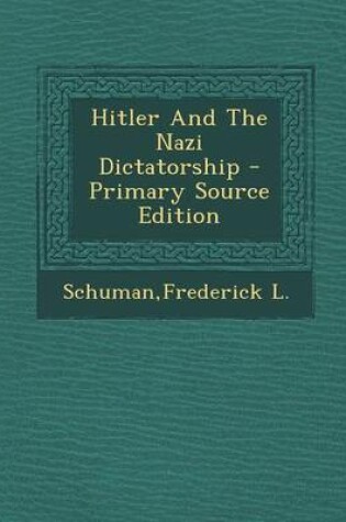 Cover of Hitler and the Nazi Dictatorship - Primary Source Edition