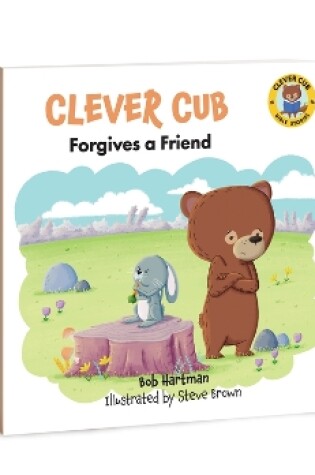 Cover of Clever Cub Forgives a Friend