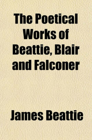 Cover of The Poetical Works of Beattie, Blair and Falconer