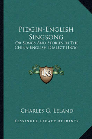 Cover of Pidgin-English Singsong Pidgin-English Singsong