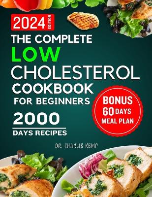 Book cover for The Complete Low Cholesterol Cookbook for Beginners 2024