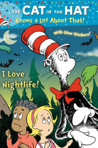 Cover of I Love the Nightlife! (Dr. Seuss/Cat in the Hat)