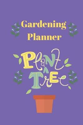 Book cover for Gardening Planner Plant a Tree