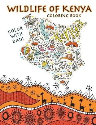 Book cover for Color With Dad! Wildlife of Kenya Coloring Book