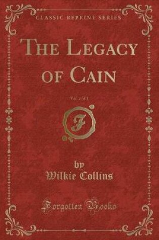 Cover of The Legacy of Cain, Vol. 2 of 3 (Classic Reprint)