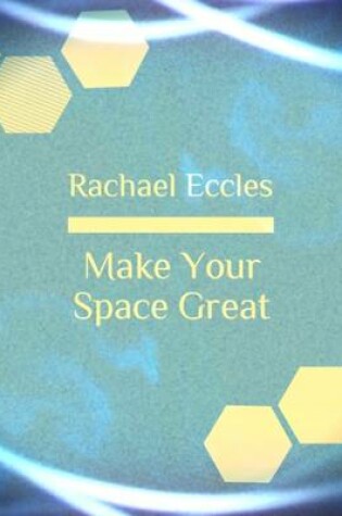 Cover of Make Your Space Great - Motivation to Improve Your Living Space, Hypnotherapy, Self Hypnosis CD