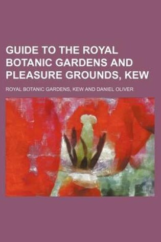 Cover of Guide to the Royal Botanic Gardens and Pleasure Grounds, Kew