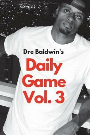 Cover of Dre Baldwin's Daily Game Vol. 3