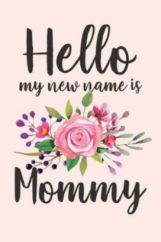 Cover of Hello, My New Name Is Mommy