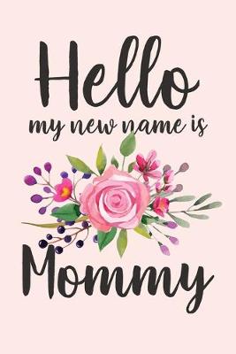 Book cover for Hello, My New Name Is Mommy