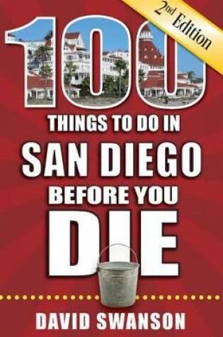 Cover of 100 Things to Do in San Diego Before You Die, 2nd Edition