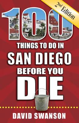 Cover of 100 Things to Do in San Diego Before You Die, 2nd Edition